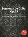 Souvenir de Cuba, Op.75 - L.M. Gottschalk
