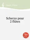 Scherzo pour 2 flutes - P. Gouin