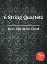 6 String Quartets - C.E. Graf