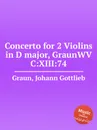 Concerto for 2 Violins in D major, GraunWV C:XIII:74 - J.G. Graun