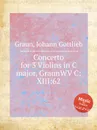 Concerto for 3 Violins in C major, GraunWV C:XIII:62 - J.G. Graun