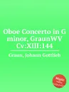 Oboe Concerto in G minor, GraunWV Cv:XIII:144 - J.G. Graun