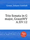 Trio Sonata in G major, GraunWV A:XV:12 - J.G. Graun