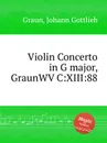Violin Concerto in G major, GraunWV C:XIII:88 - J.G. Graun