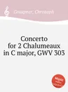 Concerto for 2 Chalumeaux in C major, GWV 303 - C. Graupner