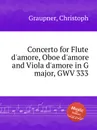 Concerto for Flute d'amore, Oboe d'amore and Viola d'amore in G major, GWV 333 - C. Graupner