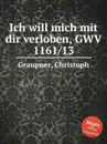 Ich will mich mit dir verloben, GWV 1161/13 - C. Graupner
