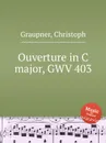 Ouverture in C major, GWV 403 - C. Graupner