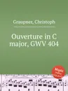 Ouverture in C major, GWV 404 - C. Graupner