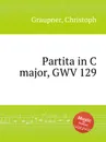 Partita in C major, GWV 129 - C. Graupner