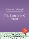 Trio Sonata in C major - C. Graupner