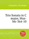 Trio Sonata in C major, Mus-Ms-364-10 - C. Graupner