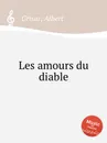 Les amours du diable - A. Grisar