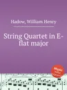 String Quartet in E-flat major - W.H. Hadow