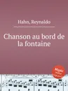 Chanson au bord de la fontaine - R. Hahn