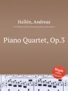 Piano Quartet, Op.3 - A. Hallén