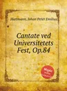 Cantate ved Universitetets Fest, Op.84 - J.P. Hartmann