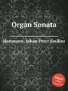 Organ Sonata - J.P. Hartmann