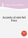 Accanto al mio bel Foco - J.A. Hasse