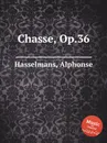 Chasse, Op.36 - A. Hasselmans