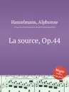 La source, Op.44 - A. Hasselmans
