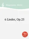 6 Lieder, Op.25 - M. Hauptmann