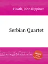 Serbian Quartet - J.R. Heath