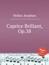 Caprice Brillant, Op.38 - S. Heller