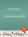 24 Etudes, Op.90 - S. Heller