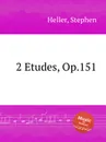 2 Etudes, Op.151 - S. Heller