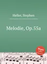 Melodie, Op.55a - S. Heller