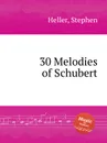 30 Melodies of Schubert - S. Heller