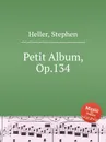 Petit Album, Op.134 - S. Heller