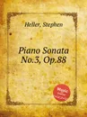 Piano Sonata No.3, Op.88 - S. Heller