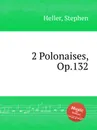 2 Polonaises, Op.132 - S. Heller
