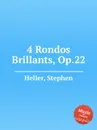 4 Rondos Brillants, Op.22 - S. Heller