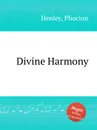 Divine Harmony - P. Henley