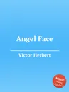 Angel Face - V. Herbert