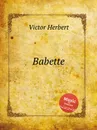 Babette - V. Herbert