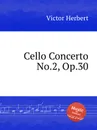 Cello Concerto No.2, Op.30 - V. Herbert