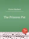 The Princess Pat - V. Herbert