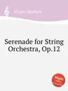 Serenade for String Orchestra, Op.12 - V. Herbert