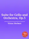 Suite for Cello and Orchestra, Op.3 - V. Herbert