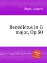 Benedictus in G major, Op.50 - A. Högn