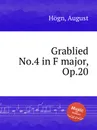 Grablied No.4 in F major, Op.20 - A. Högn