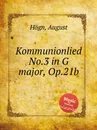 Kommunionlied No.3 in G major, Op.21b - A. Högn