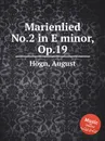 Marienlied No.2 in E minor, Op.19 - A. Högn