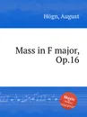 Mass in F major, Op.16 - A. Högn