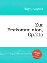Zur Erstkommunion, Op.21a - A. Högn