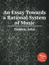 An Essay Towards a Rational System of Music - J. Holden
